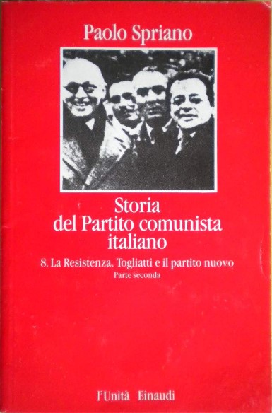 STORIA DEL PARTITO COMUNISTA ITALIANO 8 - La Resistenza. Togliatti e il partito nuovo